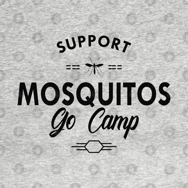 Camping - Support mosquitos go camp by KC Happy Shop